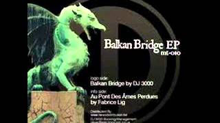 Dj 3000-Balkan Bridge