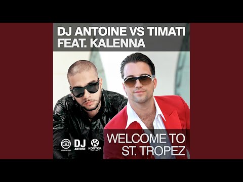 Welcome to St. Tropez (DJ Antoine vs. Mad Mark Radio Edit)