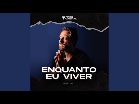 Enquanto Eu Viver - Fred Cabral