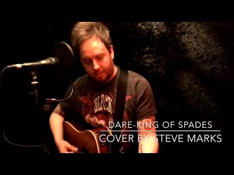 Dare - King Of Spades Cover By Steve Marks