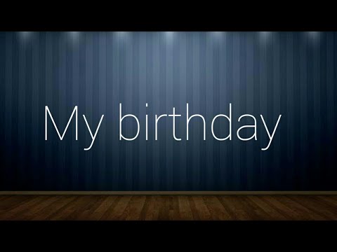 Tomorrow My birthday