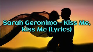 Sarah Geronimo - Kiss Me, Kiss Me (Lyrics)