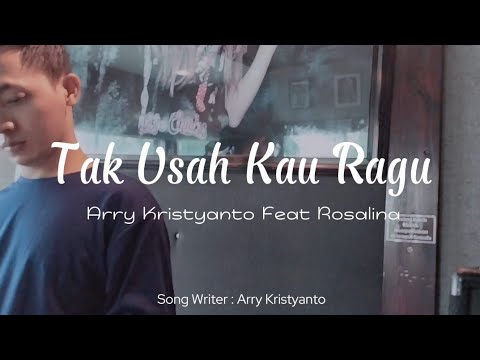 TAK USAH KAU RAGU - ARRY KRISTYANTO FEAT ROSALIA & AFTA BAND