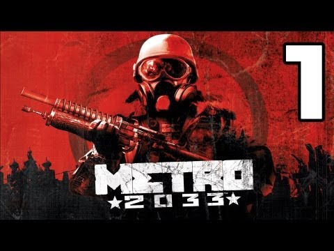 Metro 2033 - Let's Play Walkthrough - Part 1 - Journey to the Surface!