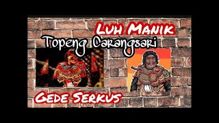 Download lagu Topeng Carang Sari Lawas  Gede Serkus Luh Manik mp3 Download lagu Topeng Carang Sari Lawas  Gede Serkus Luh Manik mp3