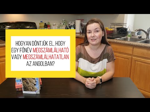 Angol kezdőknek 20: Melyik főnév MEGSZÁMLÁLHATÓ vagy MEGSZÁMLÁLHATATLAN az angolban?