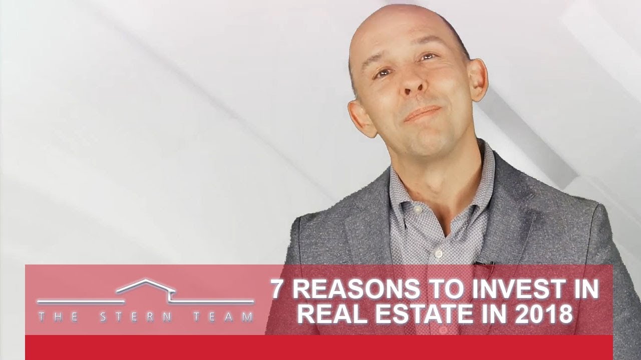 7 Reasons to Invest in Real Estate in 2018