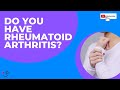 Pain and Swelling in the Joints? Learn About Rheumatoid Arthritis Here