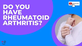 Pain and Swelling in the Joints? Learn About Rheumatoid Arthritis Here