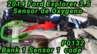 2014 Ford Explorer 3.5 Cómo cambiar el sensor de oxígeno 1 del banco 1 ( código P0132 )
