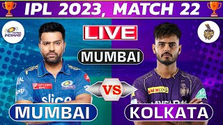Live: Mumbai vs Kolkata, 22nd Match | Live Cricket Score & Commentary | IPL LIVE 2023