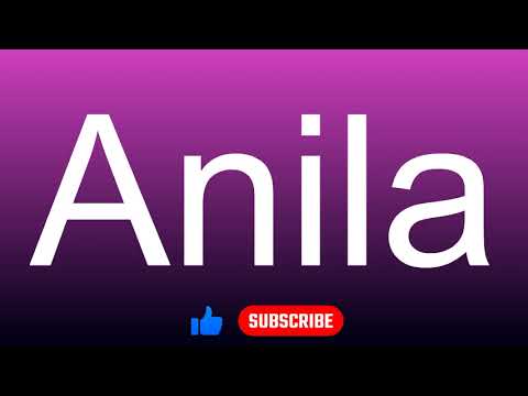 How to correctly pronounce - Anila