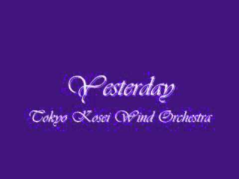 Yesterday.Tokyo Kosei Wind Orchestra.
