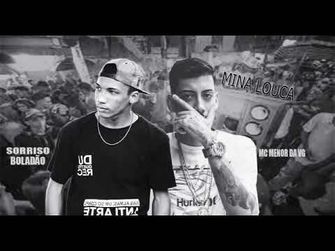 SORRISO BOLADÃO FEAT. MC MENOR DA VG - MINA LOUCA (LANÇAMENTO 2021)