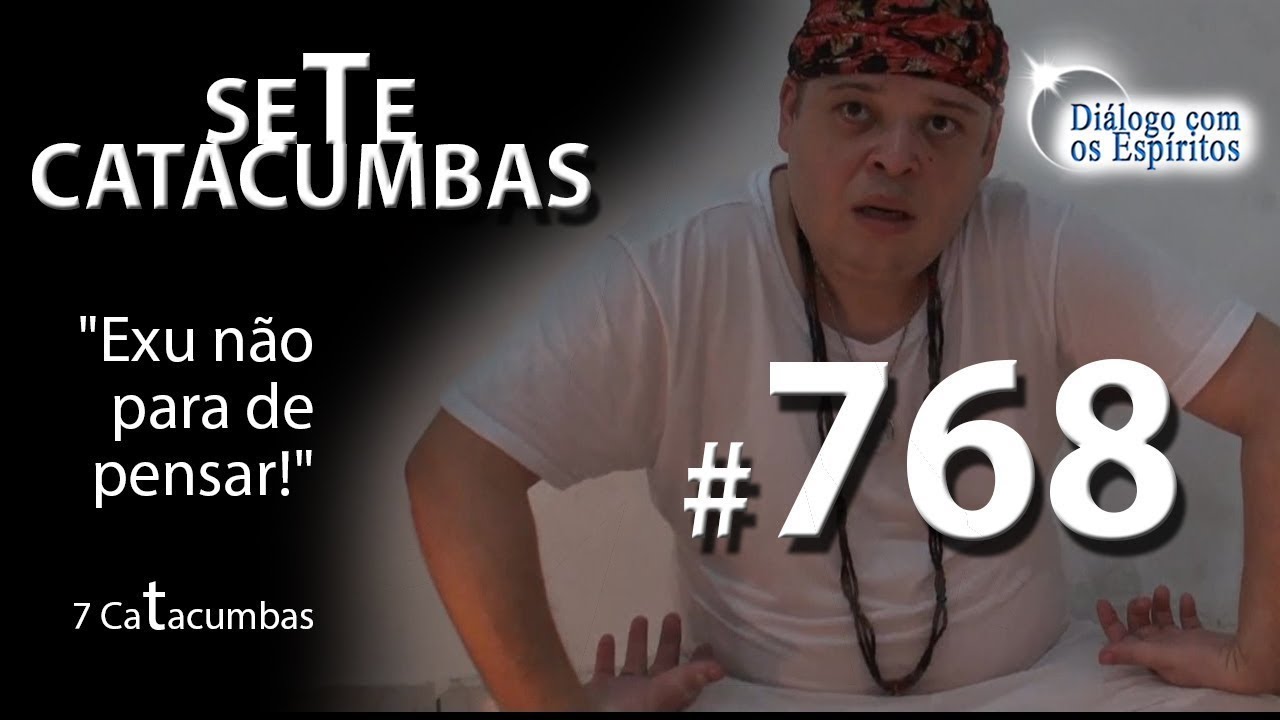 DcE 768 - [Seja FORTE, pare de ser VÍTIMA] Entidade Exu Sete Catacumbas - Médium Pai Daniel Menezes