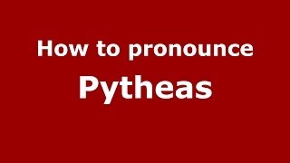 How to pronounce Pytheas