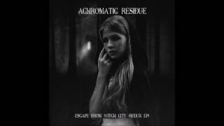 Achromatic Residue - Escape From Witch City