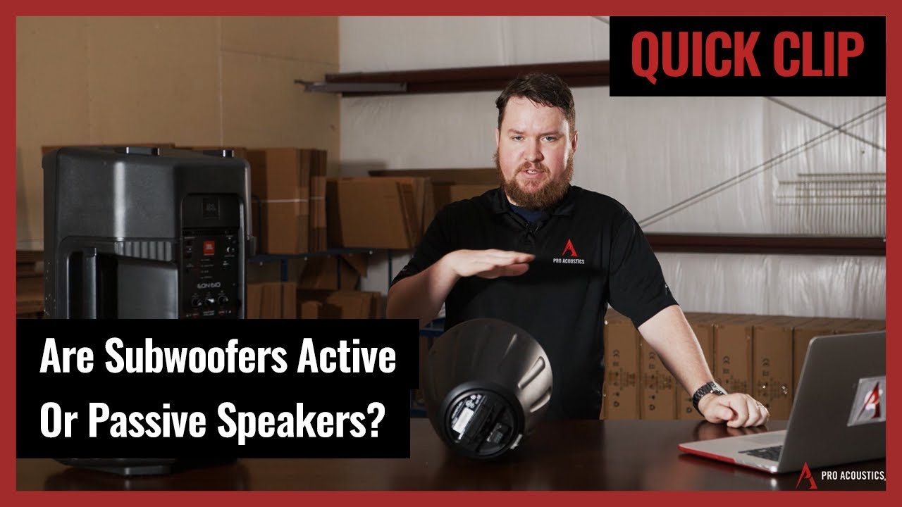 Quick Clip: Powered Subwoofers vs Passive Subwoofers (Pro Acoustics Tech Talk Ep. 55)