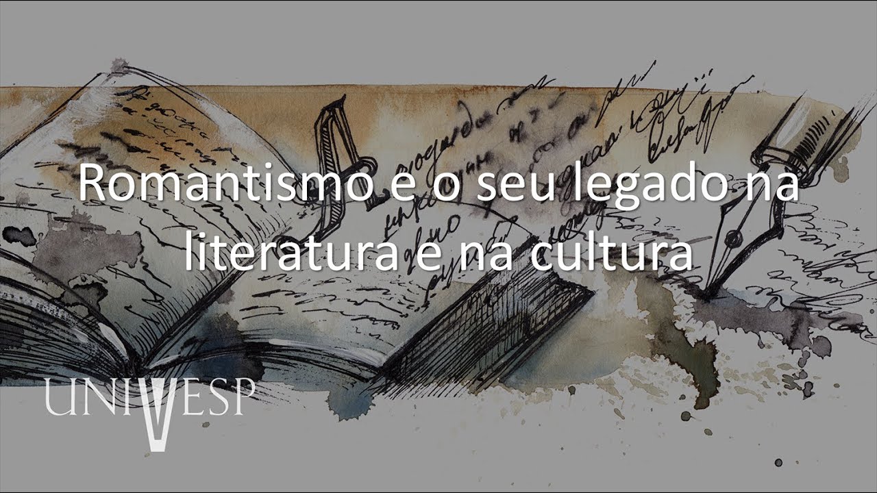 Estudos de Literatura - Romantismo e o seu legado na literatura e na cultura