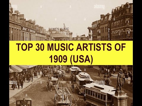 TOP 30 MUSIC ARTISTS OF 1909 US only; A Collins, B Harlan, A Jones, B Murray, H Burr, B Ring, M Roma