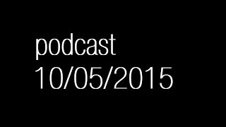 PODCAST 10/05/15 with The Juicy Juice