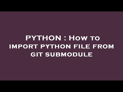Python How To Import Python File From Git Submodule