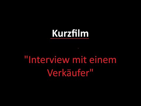 Interview mit einem Verkäufer - | Kurzfilm |