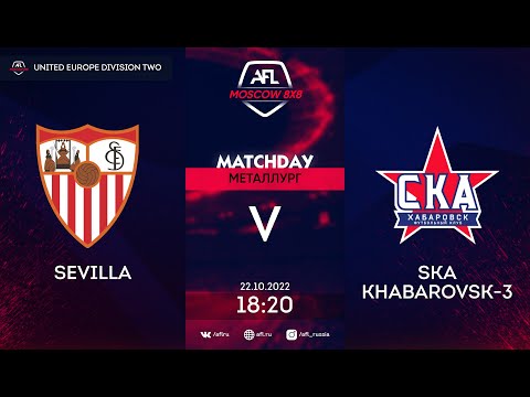 AFL22. United Europe Division Two. Day 11. Sevilla - SKA Khabarovsk-3
