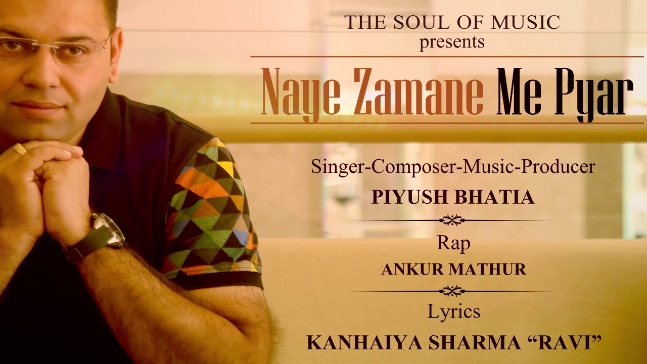 Naye Zammane Me Pyar (Title) Lyrics | Naye Zammane Me Pyar | Piyush Bhatia | Ankur Mathur, Piyush Bhatia | Piyush Bhatia