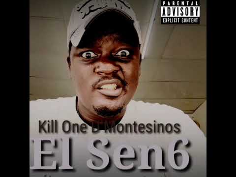 Kill One D'montesinos - El Sen6