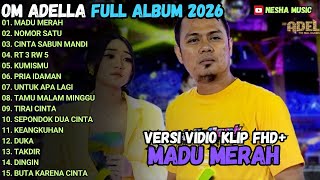 Download lagu OM ADELLA FULL ALBUM TERBARU 2026 || MADU MERAH - NOMOR SATU | TASYA ROSMALA - CANTIKA mp3