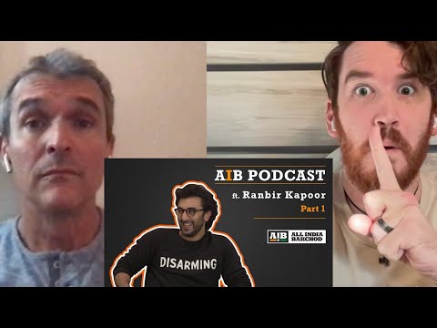 AIB PODCAST: FEAT RANBIR KAPOOR | Part 1 | REACTION!!!