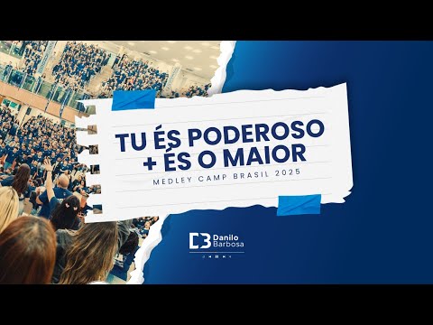 Arranjo Vocal: Medley Tu és Poderoso + És o Maior | CAMP Brasil 2025 | Danilo Barbosa