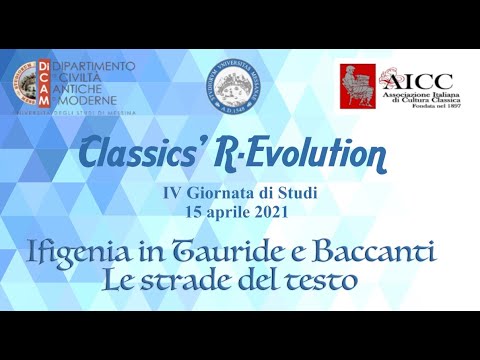 IV Giornata di Studi: Ifigenia in Tauride e Baccanti. Le strade del testo - 1