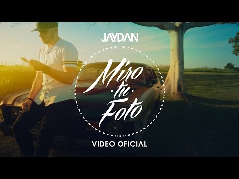 Jaydan - Miro Tu Foto (VIDEO OFICIAL) | ESTRENO