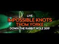 Thom Yorke - Impossible Knots (Live at Down The Rabbit Hole 2019)
