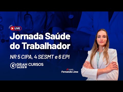 Jornada Saúde do Trabalhador - NR 5 CIPA, 4 SESMT e 6 EPI com Fernanda lima
