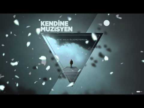 Kendine Müzisyen - Beni Hala Öldürüyorsun (Cem Adrian Cover)