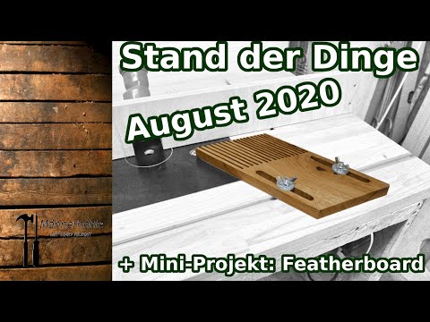 Stand der Dinge - August 2020 - Mini-Projekt: Featherboard