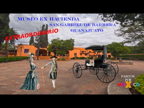 EX HACIENDA SAN GABRIEL DE BARRERA GUANAJUATO