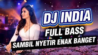 Download lagu DJ INDIA FULL BASS DRIVING | Enak Banget di Jalan mp3