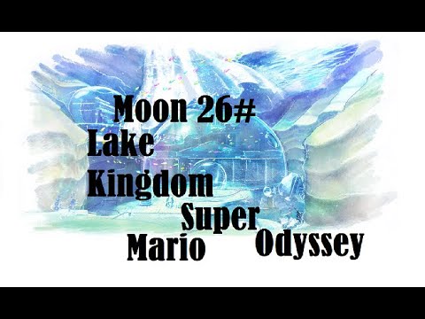 Lake Kingdom l Super Mario Odyssey Moon 26# "Secret Path to Lake Lamode"