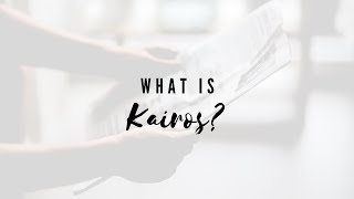 What Is Kairos