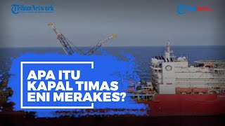 TNI AL Gandeng SKK Migas untuk Angkat KRI Nanggala-402 Pakai Kapal Timas ENI Merakes, Apa Itu?