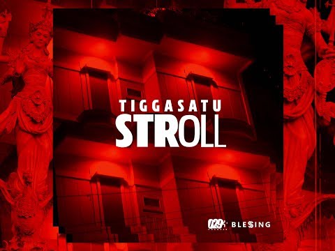 TIGGASATU - STROLL ( OFFICIAL MUSIC VIDEO )