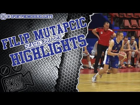 Filip Mutapčić #7 || KK Varda || Season 22 - 23 || Highlights