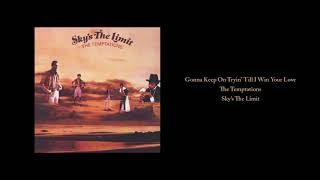 The Temptations &#39;Gonna Keep On Tryin&#39; Till I Win Your Love&#39;