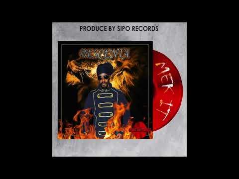 BESCENTA   MEK IT ( OFFICIAL AUDIO )
