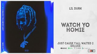 Lil Durk - &quot;Watch Yo HomiE&quot; (Just Cause Y&#39;all Waited 2 Deluxe)