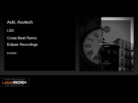 Acki, Acutech - LSD (Cross Beat Remix) [Eclipse Recordings]